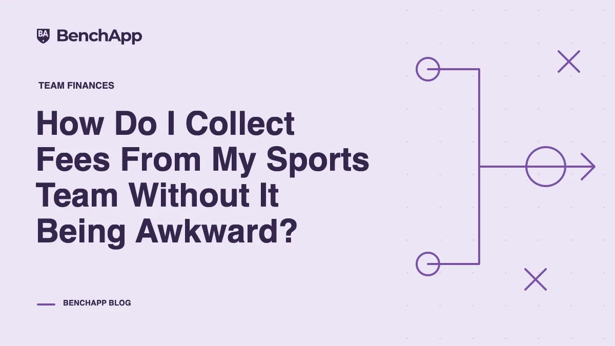 How Do I Collect Fees From My Sports Team Without It Being Awkward?