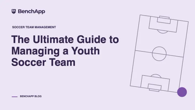 The Ultimate Guide to Managing a Youth Soccer Team