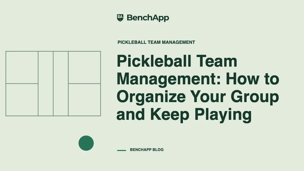 Pickleball Team Management: How to Organize Your Group and Keep Playing