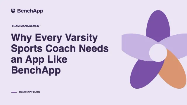 Why Every Varsity Sports Coach Needs an App Like BenchApp